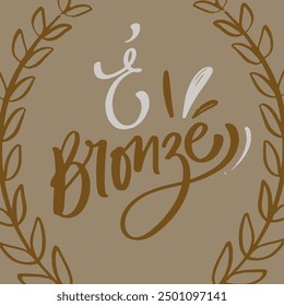 é bronze. It's bronze in brazilian portuguese. Modern hand Lettering. vector.