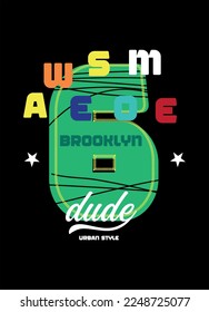 brooklyn awesome dude,t-shirt design fashion vector