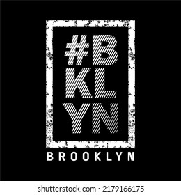BROOKLYN BKLYN design typography, vector graphic illustration, for printing t-shirts and others