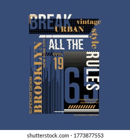 brooklyn, break all the rules stylish text frame, abstract  typography slogan t shirt style, design vector illustration, denim vintage for ready print