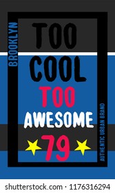 brooklyn too cool too awesome,t-shirt design