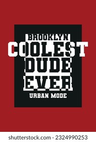 brooklyn coolest dude ever,t-shirt design fashion vector