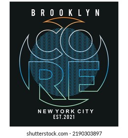 Brooklyn core typography slogan. Vector illustration for print tee shirt, background, typography, poster and more.