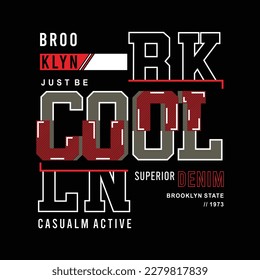 Brooklyn just be cool typography design, poster and t-shirt design