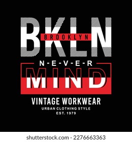 Brooklyn never mind vintage design typography, designs for t-shirts, poster, vector illustration 