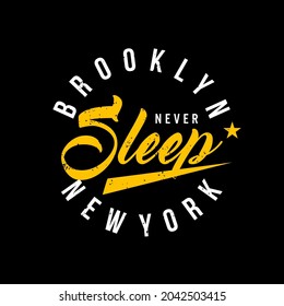 brooklyn never sleep typography for print t shirt
