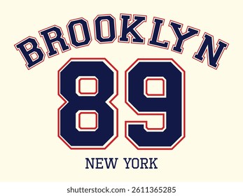 Brooklyn New York 89 College Varsity League Vector Typographic Slogan Graphic for Hoodie and T-shirt.