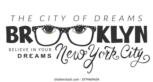Brooklyn, New York City slogan text with green girl eyes, glasses, stars for t-shirt graphics, fashion prints and other uses