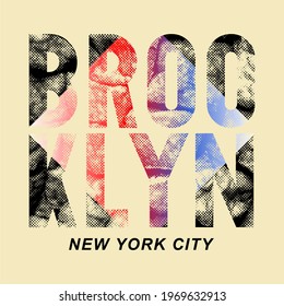 BROOKLYN, NEW YORK CITY, TYPOGRAPHY ILLUSTRATION GRUNGE TEXTURE, T SHIRT DESIGN PRINT.
