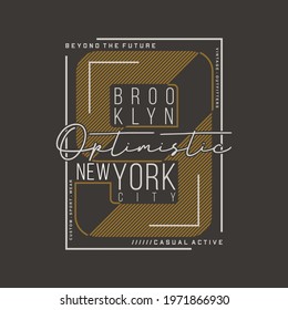 brooklyn new york optimistic typography  graphic t shirt design vector illustration for casual style and other use