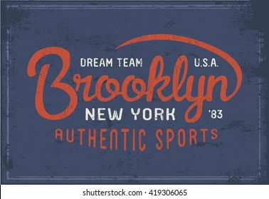 Brooklyn New York print for t-shirt or apparel, authentic sports theme. Old school graphic for fashion and printing. Vector with retro design and typography. Vintage effects are easily removable.