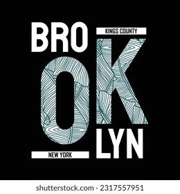 Brooklyn new york,stylish slogan typography tee shirt designin vector illustration.Clothing,t shirt,apparel and other uses.Vector print, typography, poster.