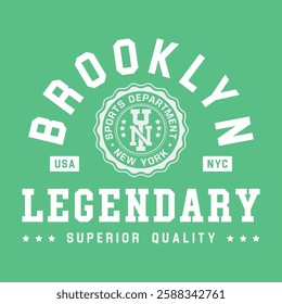 Brooklyn NY Legendary with Sport Department Varsity Typographic Slogan Vector Graphic. 