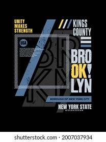 Brooklyn, NYC, Kings County, unity make strength stylish typography slogan. Abstract design vector illustration for print tee shirt, typography, poster, background  and other uses. Global swatches.