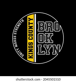 Brooklyn, NYC, Kings County, unity make strength, vintage  typography slogan. Abstract design vector illustration for print tee shirt, typography, poster, logo, badge, background  and other uses. 