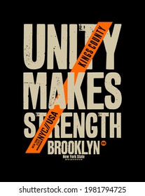 Brooklyn, NYC, modern and stylish typography slogan. Unity makes strength. Colorful abstract design with the grunge style. Vector illustration for print tee shirt, typography, poster and other uses. 