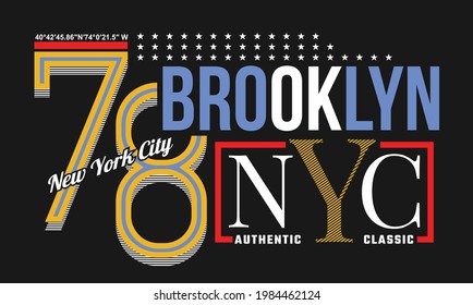 Brooklyn NYC Modern typography design in vector illustration.Clothing,t-shirt,apparel and other uses.