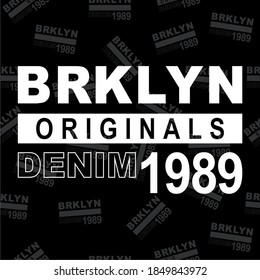 BROOKLYN, ORIGINALS, DENIM, TEXT CONCEPT, T SHIRT GRAPHICS, REPEAT BACKGROUND TEXT, WHITE PRINT.