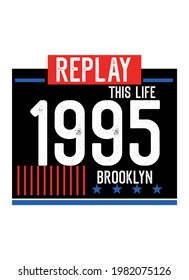 Brooklyn Replay This Life,t-shirt Design Fashion Vector