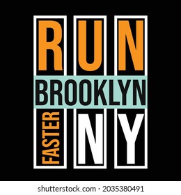 brooklyn run faster new york city lettering typography design garphic for t-shirt print vector illustration backgrounds textures