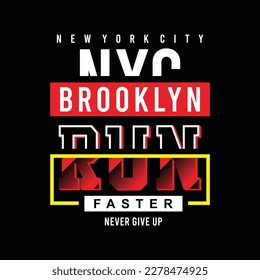 Brooklyn run faster typography design, poster and t-shirt design