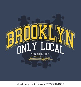 Brooklyn is skate city, Skate board vector illustrations with slogans for t-shirt print and other uses