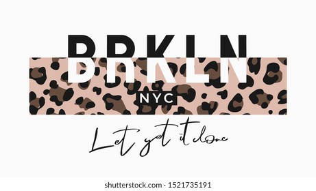 Brooklyn slogan on leopard pattern background