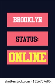 brooklyn status online,t-shirt design vector illustration