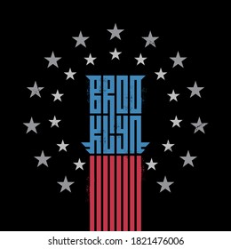 Brooklyn - t-shirt design. Vector graphics for tee shirt with lettering and grunge effect. Star-Spangled illustration.