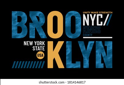 Brooklyn, unity make strength stylish typography slogan.   Abstract design with the grunge and the lines style. Vector for print tee shirt, typography, poster and other uses. Global swatches.