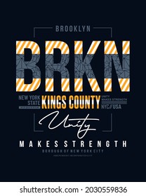 Brooklyn, Unity Makes Strength, Modern And Stylish Typography Slogan. Abstract Design Vector Illustration For Print Tee Shirt, Typography, Background, Poster And More Uses.