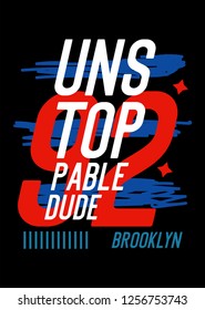 brooklyn unstoppable dude,t-shirt design