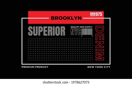 brooklyn,superior denim typography design, t-shirt graphics,etc.
