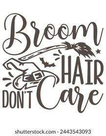 Broom Hair Don’t Care design, Hair Don’t Care Bundle, Hair Don’t Care T-shirt