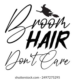 Broom Hair Don't Care T shirt Design Lover