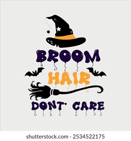 Cabelo de Vassoura Não Se Importa Design de Camiseta, Halloween Witch Cut File, Poster imprimível de Halloween Bruxa Bruxa Bruxa, Cabelo de Vassoura Não Se Importa Decor de Halloween, Halloween Witch Quote Sublimation Design