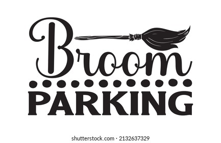 Broom parking - Halloween party hand-drawn lettering phrase, isolated on the white. Fun brush ink inscription for photo overlays, typography Good for the monochrome religious vintage label, badge,