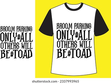  Broom parking only all be toad halloween t shirt.