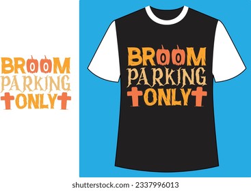 Broom parking only halloween t shirt.