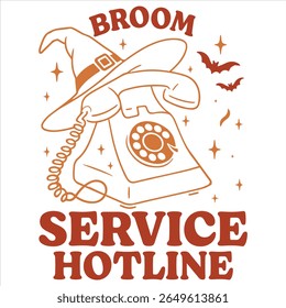 Broom Service Hotline - Trending Spooky Halloween T-shirt Vector, Season Of The Witch Illustration, Scary Holiday Quotes
