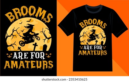 Brooms are for amateurs Halloween T-shirt design