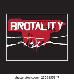 Brotality divertido eslogan tipografía impresión gráfica, Abstractas diseño de moda y diseño creativo para camisetas, tazas, camiseta gráfica, sudadera, casos, etc. Ilustración en estilo moderno para la ropa