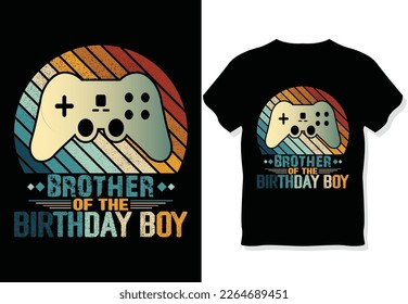 Brother of the birthday boy_Video gaming retro vintage t shirt design