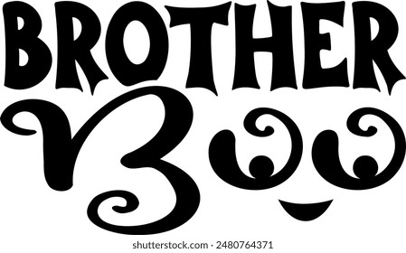Brother boo. Halloween party lettering logo phrase. Black design element. Fashion design. Vector font illustration.