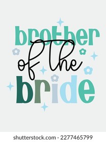 Brother of the Bride Bridal Party quote retro colorful typographic art on white background