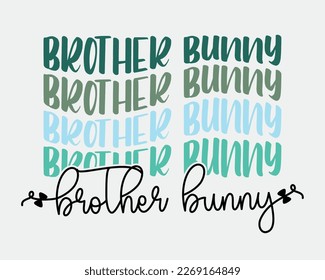 Brother Bunny Easter quote retro wavy groovy repeat text typographic art on white background