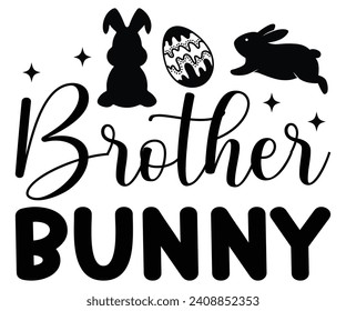 Brother Bunny Svg,Happy Easter Svg,Png,Bunny Svg,Retro Easter Svg,Easter Quotes,Spring Svg,Easter Shirt Svg,Easter Gift Svg,Funny Easter Svg,Bunny Day, Egg for Kids,Cut Files,Cricut, svg