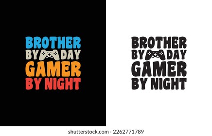 Brother by day gamer by night Gaming Quote T shirt design, typography