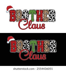 Brother Claus T-shirt design, Christmas day typography vector for any Background