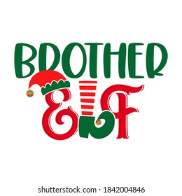 Brother Elf - phrase for Christmas Family clothes or ugly sweaters. Hand drawn lettering for Xmas greetings cards, invitations. Good for t-shirt, mug, gift, printing press. Santa's Little Helper Squad